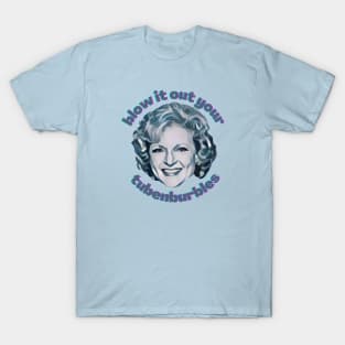 Blow It Out Your Tubenburbles T-Shirt